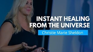 How to Receive Instant Healing From the Universe  Christie Marie Sheldon [upl. by Yrad243]