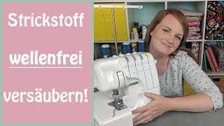 Strickstoff wellenfrei versäubern  Overlock Tipps [upl. by Airpac]