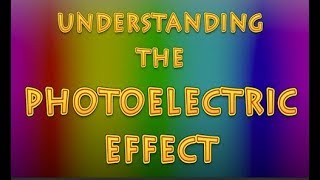 What is the Photoelectric Effect [upl. by Bagger]