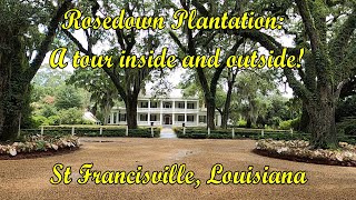 A TOUR INSIDE AND OUTSIDE OF THE ROSEDOWN PLANTATION St Francisville Louisiana [upl. by Nhoj]