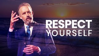 RESPECT YOURSELF  Powerful Life Advice  Jordan Peterson [upl. by Sheridan788]