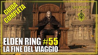 La Fine del Viaggio Guida Completa Elden Ring 55 [upl. by Yasnil]