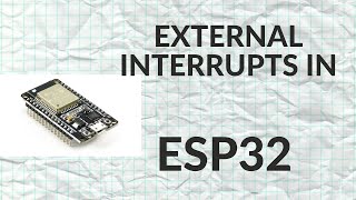 External Interrupts Esp32 [upl. by Adiel166]