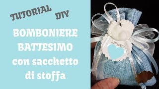 Bomboniere Battesimo con sacchetto di stoffa TUTORIAL  DIY [upl. by Gyasi]