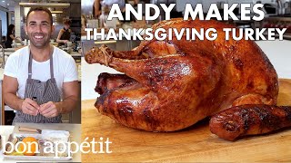 Andy Makes Thanksgiving Turkey  From the Test Kitchen  Bon Appétit [upl. by Dlanar]