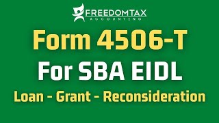 Form 4506T Instructions for SBA EIDL Loan Covid19 EIDL Grant or SBA EIDL Reconsideration [upl. by Ajar599]